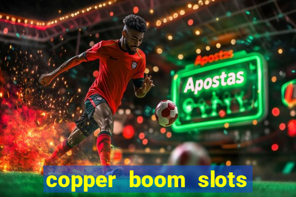 copper boom slots paga mesmo